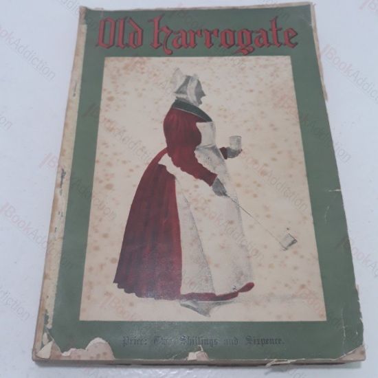 Picture of Old Harrogate - Photographs published in the Harrogate Herald 1934-15, to mark the Jubilee of the Incorporation of the Borough