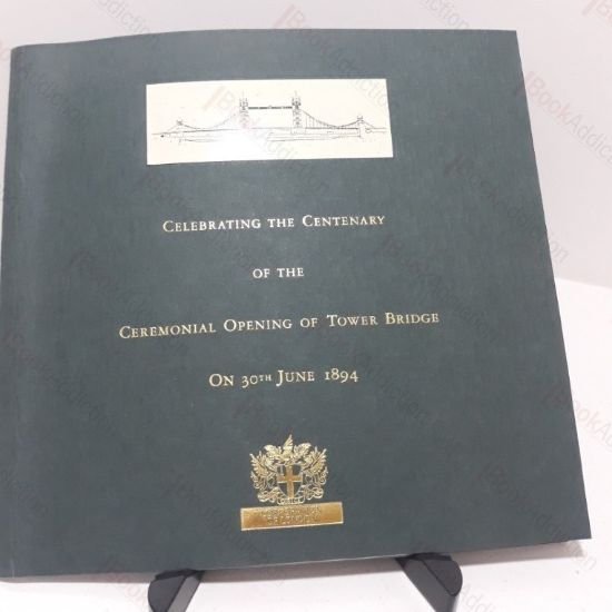 Picture of Celebrating the Centenary of the Ceremonial Opening of Tower Bridge on 30 June 1894