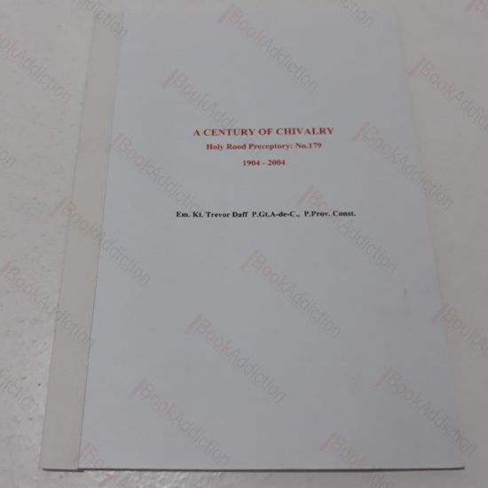 Picture of A Century of Chivalry: Holy Rood Preceptory No 179, 1904-2004