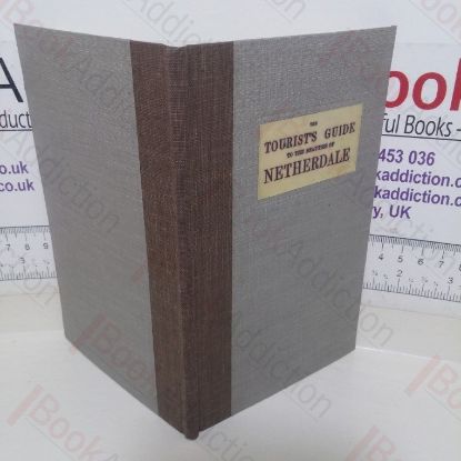 Picture of The Tourist's Guide to the Beauties of Netherdale, and its Adjacent Mountain Scenery; Together with a Full and Accurate Description of the Recently Discovered Stalactite Cavern at Stump Cross, Near Pateley Bridge. Made from Personal Observatons. Also an Account of the Other Natural Caverns in the Mountains and Valley ; Including Eglen's Hole, Goydon Pot-Hole, Robin Hood's Retreat, Etc.