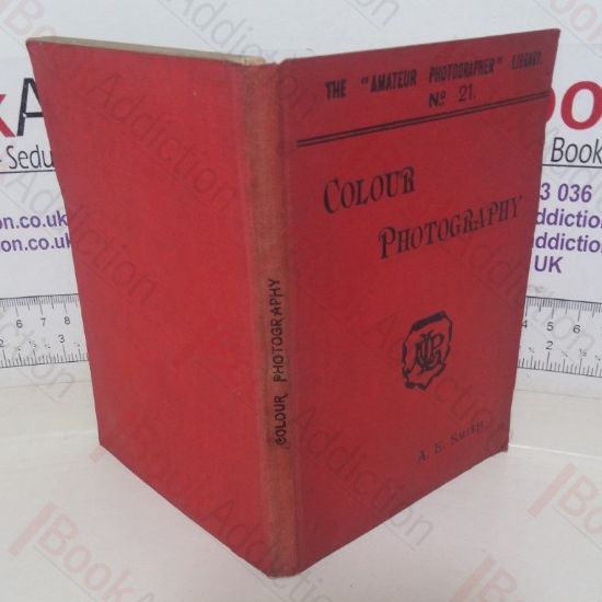 Picture of Colour Photography: A Practical Treatise for Amateurs  (The Amateur Photographer Library. No. 21)