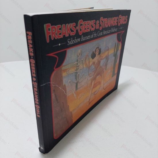 Picture of Freaks, Geeks, And Strange Girls : Sideshow Banners of the Great American Midway