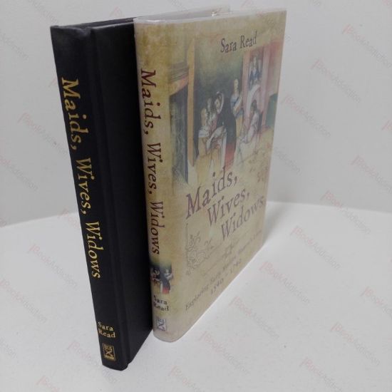 Picture of Maids, Wives, Widows : Exploring Early Modern Women's Lives 1540 - 1714