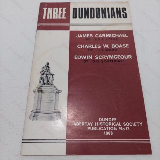 Picture of Three Dundonians: James Carmichael, Charles W Boase, Edwin Scrymgeour (No 13, Abertay Historical Society Publication)