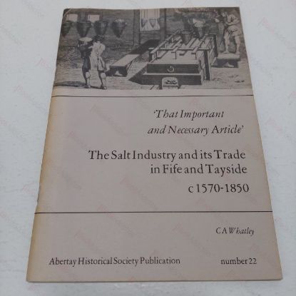 Picture of The Salt Industry and its Trade in Fife and Tayside, c. 1570 - 1850 (Abertay Historical Society Publicatoin No 22)