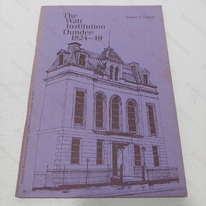 Picture of Watt Institution, Dundee, 1824 - 49 (Abertay Historical Society Publication No 19)