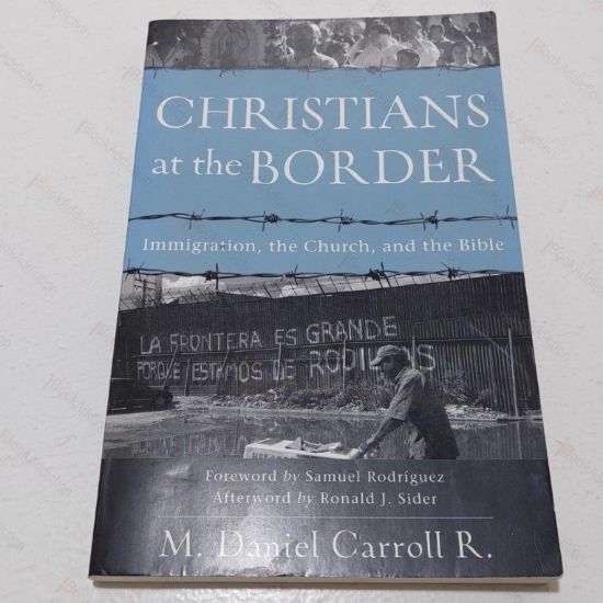 Picture of Christians at the Border : Immigration, the Church, and the Bible