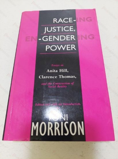 Picture of Race-ing Justice, En-Gendering Power: Essays on Anita Hill, Clarence Thomas, and the Construction of Social Reality
