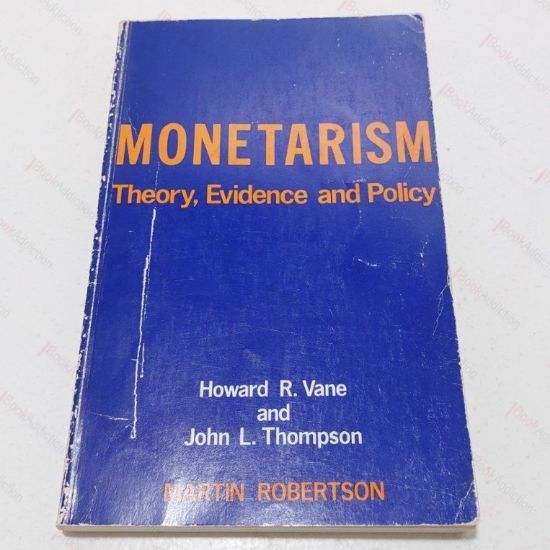 Picture of Monetarism : Theory, Evidence and Policy