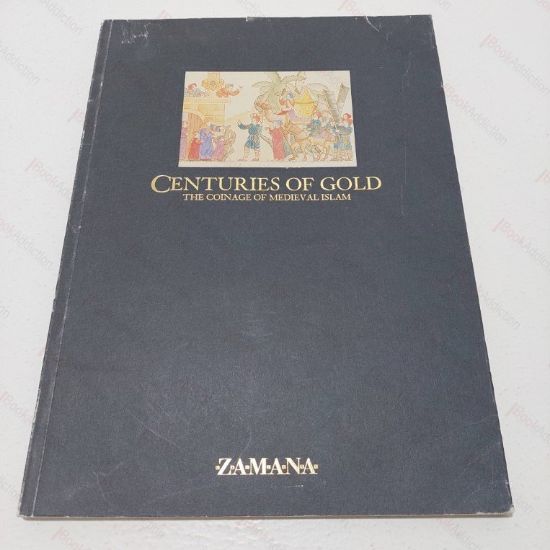 Picture of Centuries of Gold : The Coinage of Medieval Islam (Islamic Coins at the Zamana Gallery 3rd July - 5th October 1986)