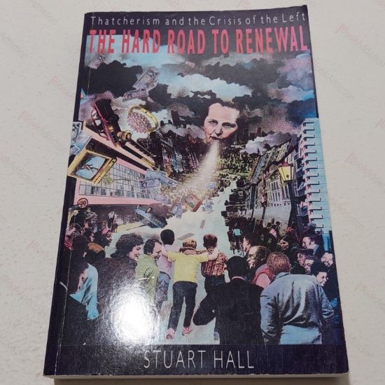 Picture of The Hard Road to Renewal : Thatcherism and the Crisis of the Left