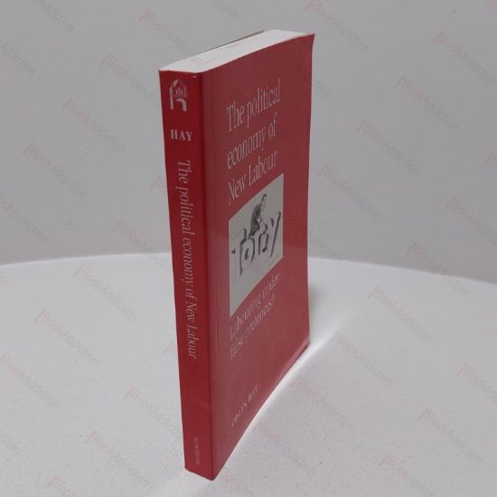 Picture of The Political Economy of New Labour : Labouring Under False Pretences?