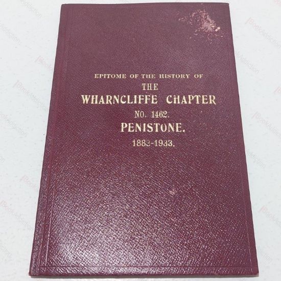Picture of Epitome of the History of the Wharncliffe Chapter, No. 1462, Penistone