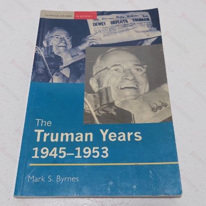 Picture of The Truman Years, 1945-1953 (Seminar Studies In History)
