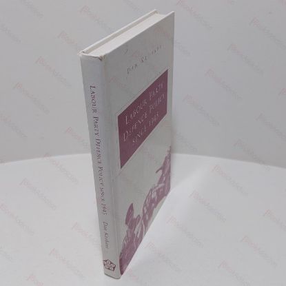 Picture of Labour Party Defence Policy Since 1945