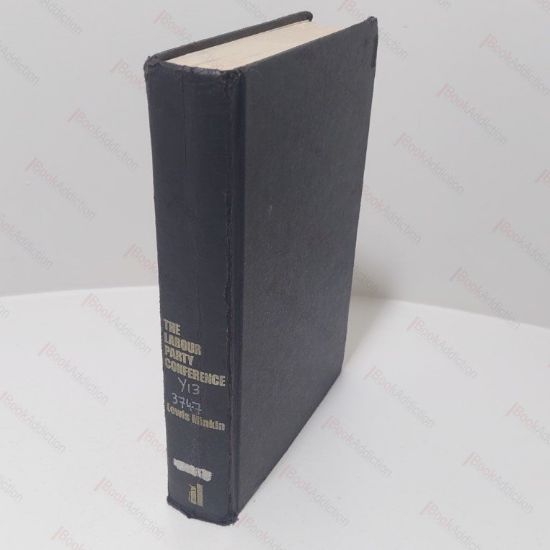 Picture of The Labour Party Conference : A Study in the Politics of Intra-Party Democracy