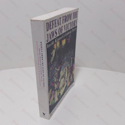 Picture of Defeat from the Jaws of Victory : Inside Kinnock's Labour Party