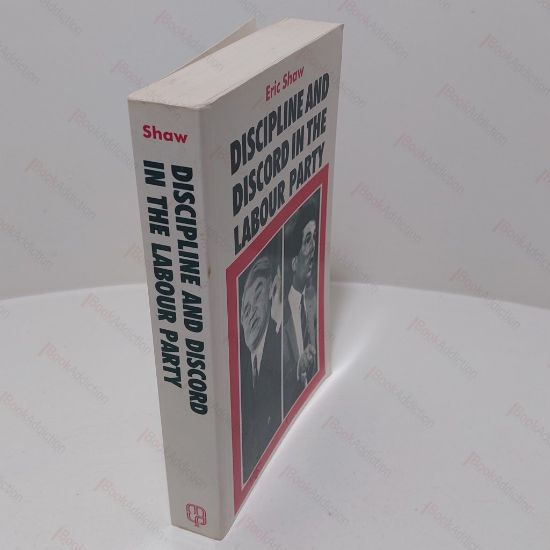 Picture of Discipline and Discord : Politics of Managerial Control in the Labour Party, 1951-86 (The Politics of Managerial Control in the Labour Party, 1951-87)