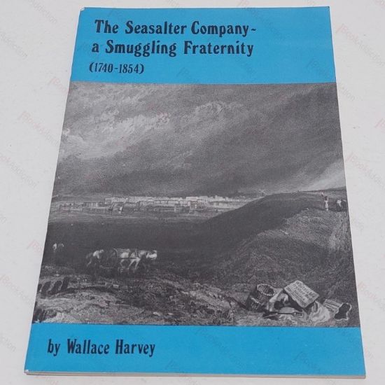 Picture of The Seasalter Company - A Smuggling Fraternity, 1740-1854