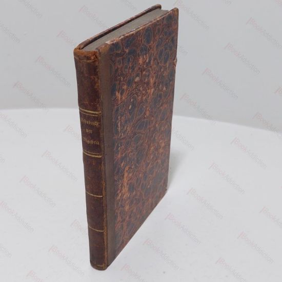 Picture of Lehrbuch der Algebra in ibrer Anwendung auf das Wiffenfchftliche und Practifche Leben