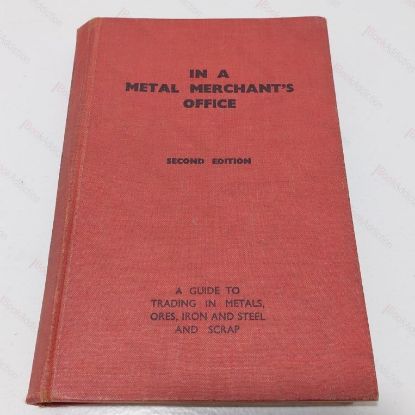 Picture of In a Metal Merchant's Office : A Guide to Trading in Metals, Ores, Iron and Steel and Scrap