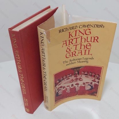 Picture of King Arthur and the Grail : The Arthurian Legends and Their Meaning