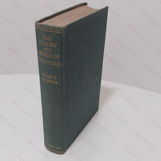 Picture of The Theory and Design of Structures : A Text Book for the Use of Students, Draughtsmen and Engineers