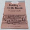 Picture of Building a Godly Realm : The Establishment of English Protestantism 1558-1603 (New Appreciations in History, No 27)