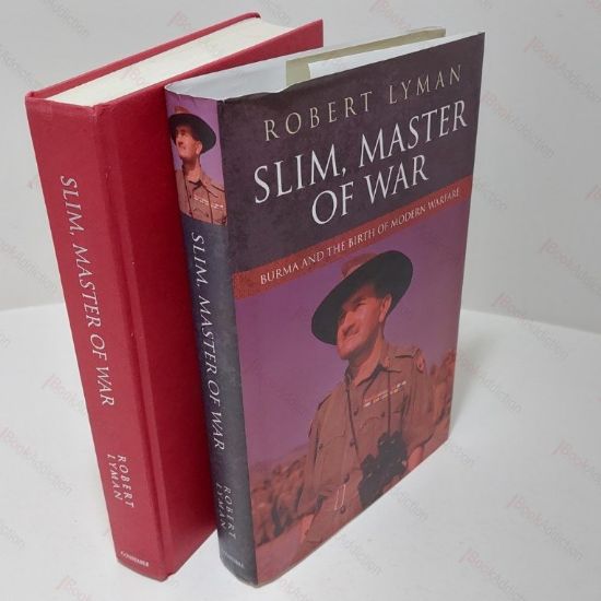 Picture of Slim, Master of War : Burma and the Birth of Modern Warfare