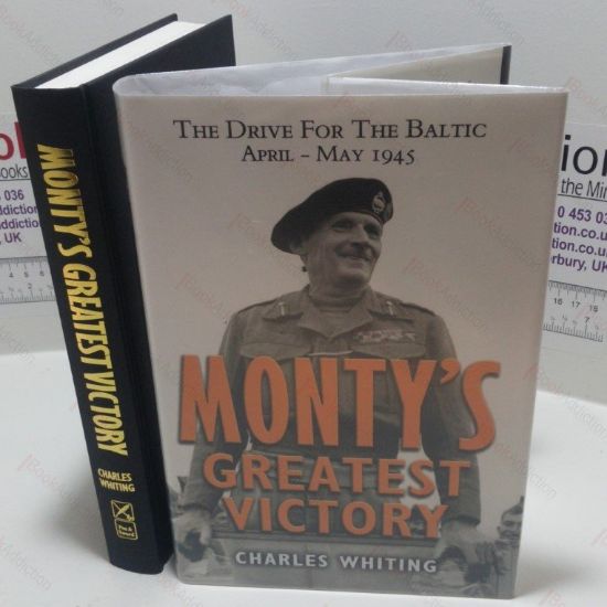 Picture of Monty's Greatest Victory : The Drive for the Baltic, April - May 1945
