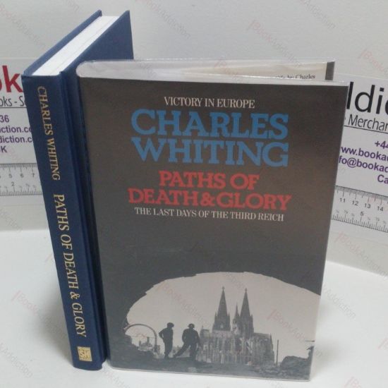Picture of Paths of Death and Glory : The Last Days of the Third Reich
