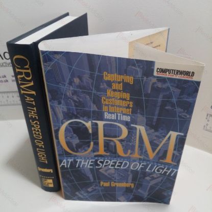 Picture of CRM at the Speed of Light : Capturing and Keeping Customers in Internet Real Time