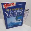 Picture of How to Get Work on Luxury Yachts and Superyachts