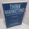 Picture of Think Marketing : Strategies for More Effective Management Action