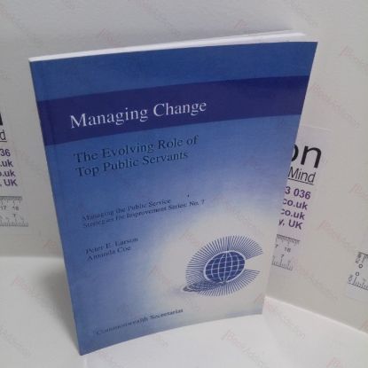 Picture of Managing Change : The Evolving  Role of Top Public Servants (Managing the Public Service Strategies for Improvement Series, No. 7)