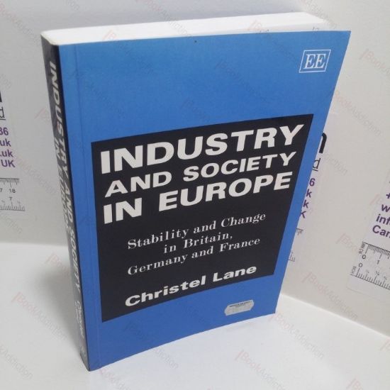 Picture of Industry and Society in Europe : Stability and Change in Britain, Germany and France