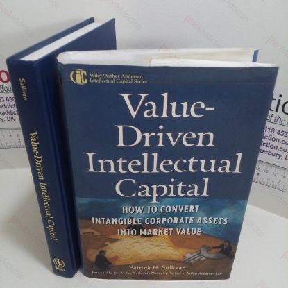 Picture of Value Driven Intellectual Capital : How to Convert Intangible Corporate Assets into Market Value