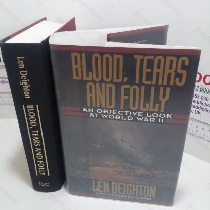 Picture of Blood, Tears and Folly : An Objective Look at World War II