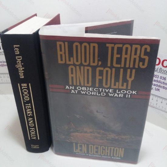 Picture of Blood, Tears and Folly : An Objective Look at World War II