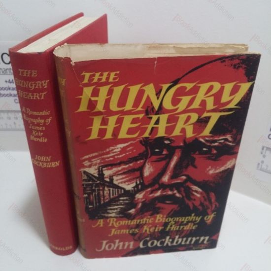 Picture of The Hungry Heart : A Romantic Biography of James Keir Hardie