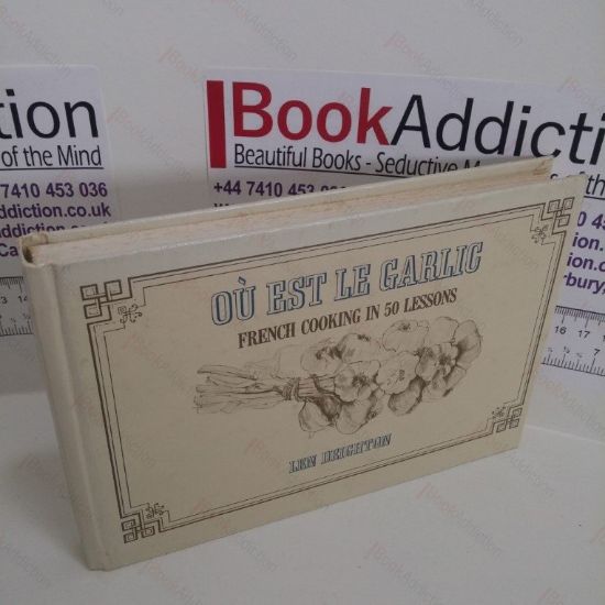 Picture of Ou Est Le Garlic : French Cooking in 50 Lessons (Signed)