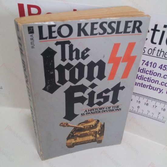 Picture of The Iron Fist : A History of the SS Panzer Divisions Between 1943-45