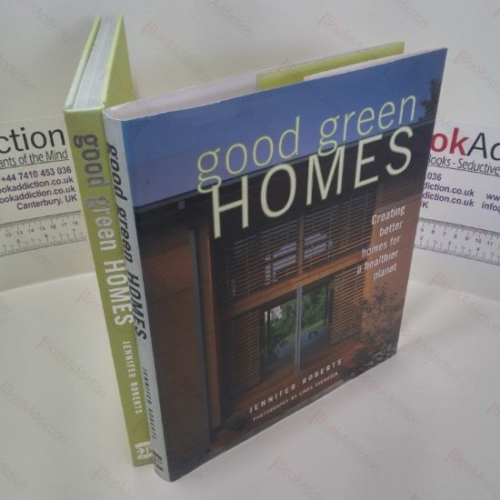 Picture of Good Green Homes: Creating Better Homes for a Healthier Planet