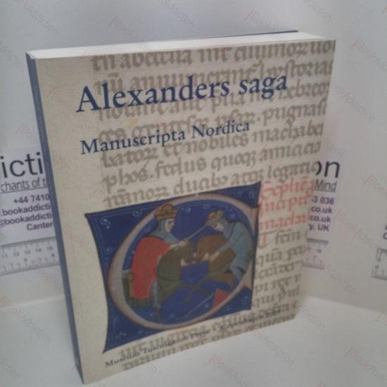 Picture of Alexander's Saga : AM 519a 4Â° in the ArnamagnÃ¦an Collection, Copenhagen : Volume 2 : Mauscripta Nordica