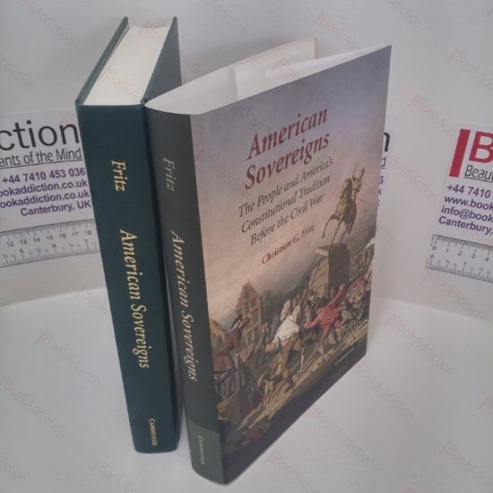 Picture of American Sovereigns : The People and America's Constitutional Tradition Before the Civil War