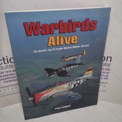 Picture of Warbirds Alive : The World's Top 25 Flyable Historic Military Aircraft