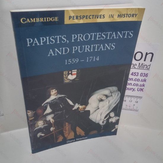 Picture of Papists, Protestants and Puritans 1559-1714 (Cambridge Perspectives in History series)