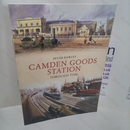 Picture of Camden Goods Station Through Time (Signed)