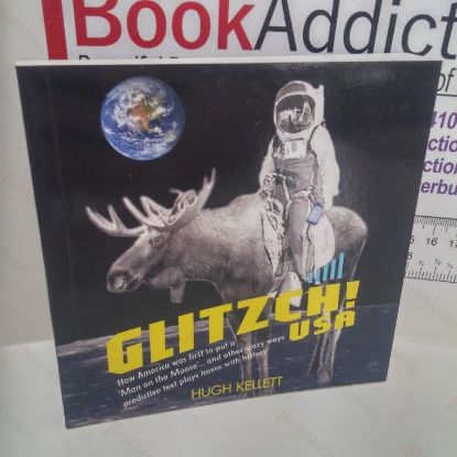 Picture of Glitzch! USA : How America Was First to Put a 'Man on the Moose'...and Other Way Predictive Text Plays Havoc with History (Signed and Incsribed)