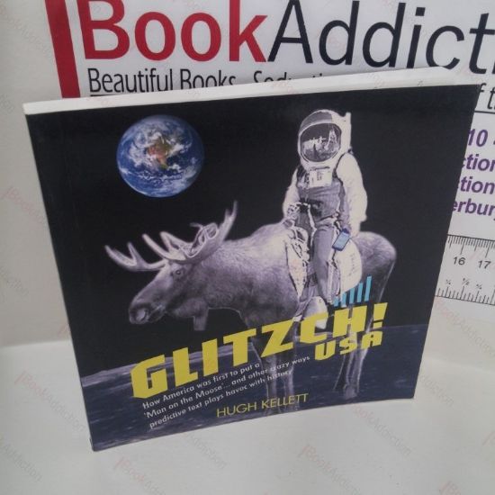 Picture of Glitzch! USA : How America Was First to Put a 'Man on the Moose'...and Other Way Predictive Text Plays Havoc with History (Signed)